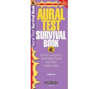 Aural Test Survival Book, Grade 6 (Rev. Edition): How to Succeed in Associated Board and Other Music Exams (Edition Peters)