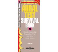 Aural Test Survival Book, Grade 8: How to succeed in Associated Board and other music exams