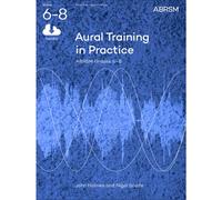 Aural Training in Practice, ABRSM Grades 6-8