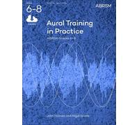 Aural Training in Practice, ABRSM Grades 6-8