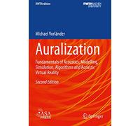Auralization: Fundamentals of Acoustics, Modelling, Simulation, Algorithms and Acoustic Virtual Reality (RWTHedition)
