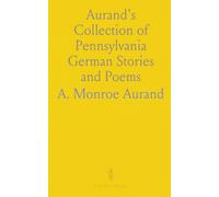 Aurand's Collection of Pennsylvania German Stories and Poems