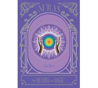 Auras : Their Meaning and Magic