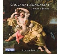 Aurata Fonte - Giovani Bononcini: Cantate e Sonate