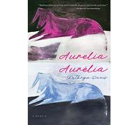Aurelia, Aurélia: A Memoir