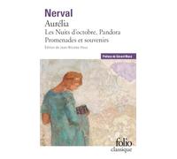 Aurelia Nuits D'Octobre Pandora Promenades ET Souvenirs: Precede de les Nuits D'Octobre/Pandora/Promenades Et Souvenirs: 4243 (Folio Classique)
