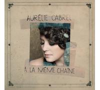 AURELIE CABREL - A LA MEME CHAINE CD NEW