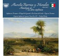Orquesta Sinf Coyoacan Nueva - Aurelio Barrios y Morales: Anthology of his Symphonies