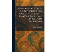 Aurelius Augustinus: Die Festschrift Der Görres-Gesellschaft Zum 1500. Todestage Des Heiligen Augustinus