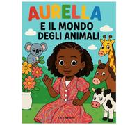 Aurella e il mondo degli animali: Libro da colorare