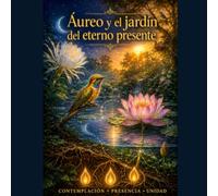 Áureo y el jardín del eterno presente