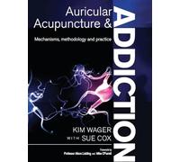 Auricular Acupuncture and Addiction: Mechanisms, Methodology and Practice