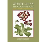 Auriculas through the Ages: Bear's Ears, Ricklers and Painted Ladies