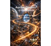 Aurion Origin® - Le canon Officiel: Le non-né & La Structure cosmique
