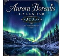 Aurora Borealis 2027 Calendar: 12 Months of Stunning Northern Lights Photography