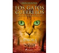 Aurora/ Dawn (Los gatos guerreros: La nueva profecía/ Warriors: The New Prophecy, 3)