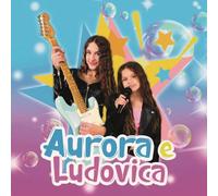 Aurora E Ludovica - Aurora E Ludovica [Import]