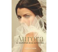 Aurora: El despertar de mi autoestima
