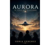Aurora: El vuelo que transforma