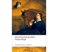 Aurora Floyd (Oxford World's Classics) by Braddon, Mary Elizabeth (December 11, 2008) Paperback