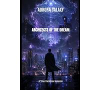 AURORA GALAXY ARCHITECTS OF THE DREAM