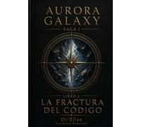 AURORA GALAXY: LA FRACTURA DEL CÓDIGO