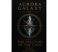 AURORA GALAXY: THE FRACTURE OF CODE