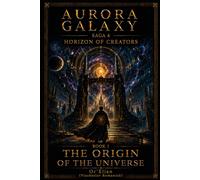 AURORA GALAXY THE ORIGIN OF THE UNIVERSE