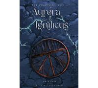 Aurora & Ignilicus: The Fracture, Arc 1