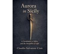 Aurora in Sicily A Carabiniere, a Sabre, and the Discipline of Light