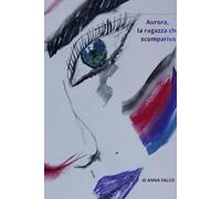 AURORA, LA RAGAZZA CHE SCOMPARIVA: romanzo