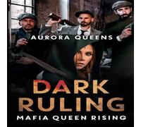 Aurora Queens Dark Ruling: Mafia Queen Rising Paperback Book Aurora Queens Multicolor