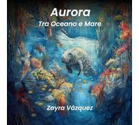 Aurora Tra Oceano e Mare (Aurora's Adventures)