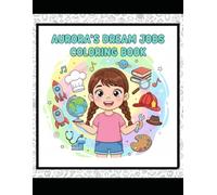 Aurora's Dream Jobs Coloring Book