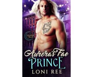 Aurora's Fae Prince: 6 (Celestial Falls)