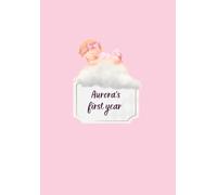 Aurora's First Year: A Baby Memory Book