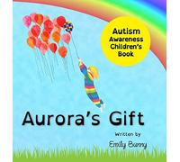Aurora's Gift: Autism Awareness Children's Book