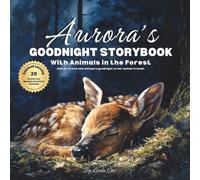 Aurora's Goodnight Storybook with Animals in the Forest: A Personalized Bedtime Book for Aurora | Plus: 20 Calming, Screen-Free Sleep Ideas