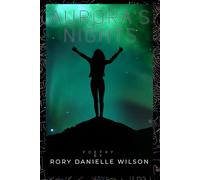 Aurora's Nights: Poetry by Rory Danielle Wilson