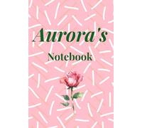 Aurora's Notebook: A Personalized 120-Page Lined Journal for Writing, Reflection, and Daily Notes
