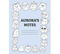 Aurora's Notes: Lined Composition Notebook 180 pages | 170 Lined Pages at the End of the Notebook | Personalized Notebook for Aurora