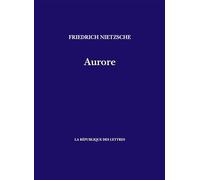 Aurore: Réflexions sur les préjugés moraux