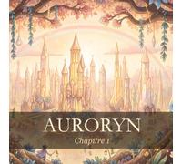 AURORYN: Chapitre 1 - La fée aux ailes de travers