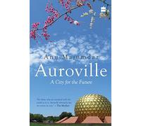 Auroville: A City for the Future