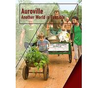 Auroville - Another World is Possible