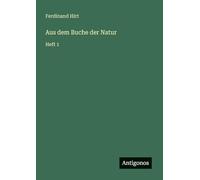 Aus dem Buche der Natur: Heft 1