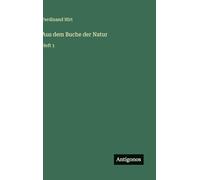Aus dem Buche der Natur: Heft 1