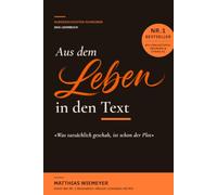 Aus dem Leben in den Text: Eine Anleitung zum Kurzgeschichtenschreiben mit Beispielen und Übungen