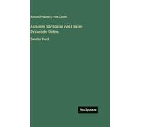 Aus dem Nachlasse des Grafen Prokesch-Osten: Zweiter Band