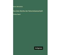 Aus dem Reiche der Naturwissenschaft: Dritter Band